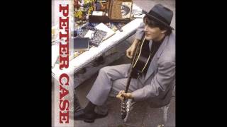 Peter Case - 12 - Pair Of Brown Eyes (1986)