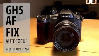 GH5 Autofocus fix 2018 - 179 shutter angle