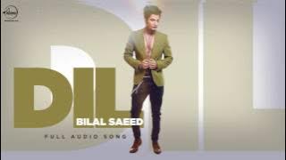 Dil ( Full Audio Song ) | Bilal Saeed | Punjabi Song Collection | Speed Records