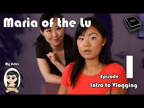 Intro to Vlogging - Maria Of The Lu - Ep: 1