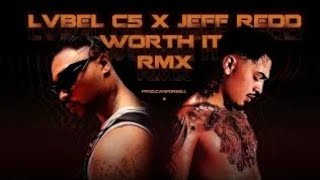 Lvbel C5 & Jeff Redd - Worth It (Mix)