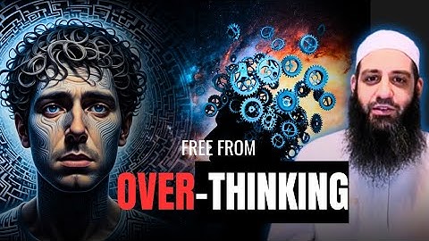 How To Stop Overthinking | Abu Bakr Zoud