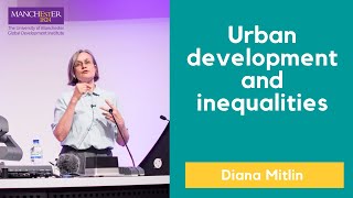 Urban development and inequalities with Diana Mitlin