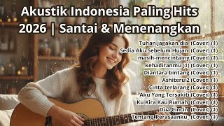 Download Lagu Full Album Akustik Terbaik 2026 | Lagu Santai dan untuk menemani saat kerja MP3