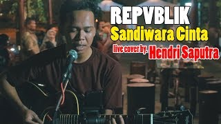 Repvblik - Sandiwara Cinta cover by. Hendri Saputra | live recording scarlett 2i2