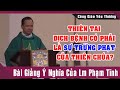 Thiên Tai Dịch Bệnh Có Phải Là Sự Trừng Phạt Của Thiên Chúa? Bài Giảng Hay Của Lm Phạm Tĩnh