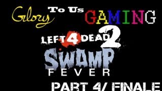 Redo-l4d2:swamp fever- part 4 finale ...