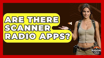 Are There Scanner Radio Apps? - Survival Skills for Everyone