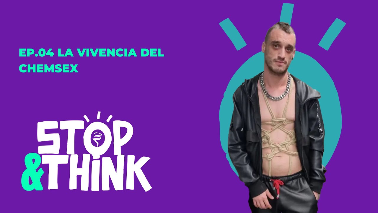 Ep.04 La vivencia del chemsex