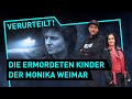 Die ermordeten Kinder der Monika Weimar | Verurteilt! - Der Gerichtspodcast