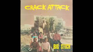 Big Stick - Crack Attack (Remix) - 1987