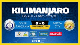 #TBCLIVE: POLISI TANZANIA (0) VS (0) MBEYA CITY  (UWANJA WA USHIRIKA - KILIMANJARO)