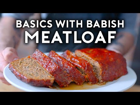 Meatloaf  Basics with Babish