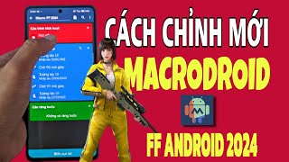 Cách Chỉnh Siêu Macrodroid Free Fire Trên Điện Thoại Android Chuẩn Nhất OB43 Tất Cả Dòng Máy