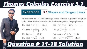 Thomas Calculus Exercise 3.1 Question # 11-18 solution| Slopes and Tangent Lines| MSN Mathematician|