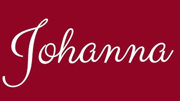 Learn how to Sign the Name Johanna Stylishly in Cursive Writing