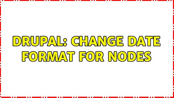 Drupal: Change date format for nodes (2 Solutions!!)