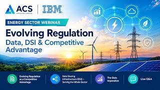 Energy Sector Webinar: Evolving Regulation | Data, DSI & Competitive Advantage