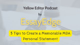 5 Tips to Create a Memorable MBA Personal Statement