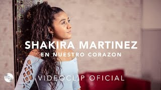 Video voorbeeld van "En nuestro corazón - Shakira Martínez (Videoclip oficial)"