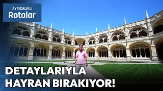 Lizbon'un Görkemli Yapısı Jeronimos Manastırı | Ayrıcalıklı Rotalar