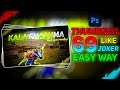 How to make thumbnail like 69 joker  photoshop tutorial  nm editz