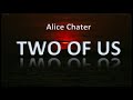 Alice chater  two of us 1 hour