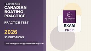 Canadian Boating Practice Practice Test 2026 | 50 Questions and Answers | Exam Prep