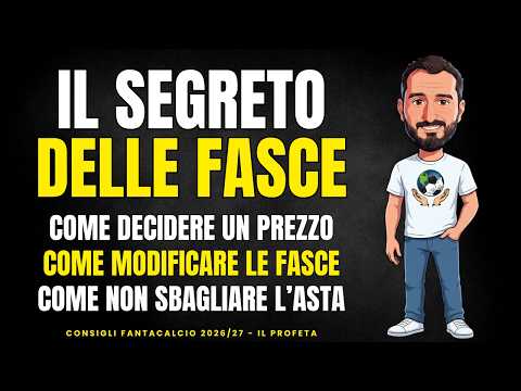 Il SEGRETO delle FASCE Come DECIDERE e CAMBIARE i PREZZI - Come NON SBAGLIARE L'ASTA del FANTACALCIO