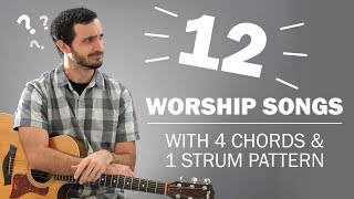 12 Worship Songs With 4 Chords amp 1 Strum Pattern