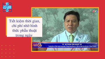 Tiết kiệm thời gian, chi phí nhờ phẫu thuật trong ngày | UMC | Bệnh viện Đại học Y Dược TPHCM