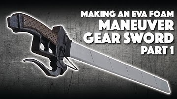 Making An EVA Foam Maneuver Gear Sword Part 1
