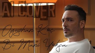 Oğuzhan Koç Bi Mani Yoksa Yapay Zeka Ai Cover