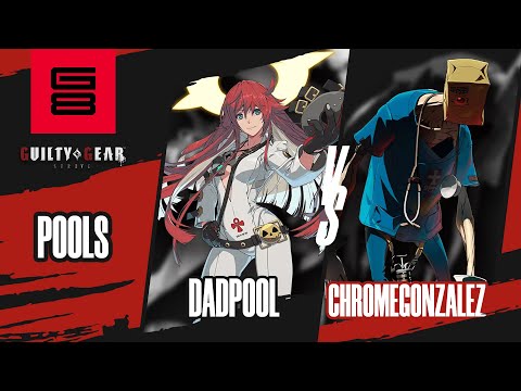 Dadpool vs ChromeGonzalez - Guilty Gear: Strive Pools - Genesis 8