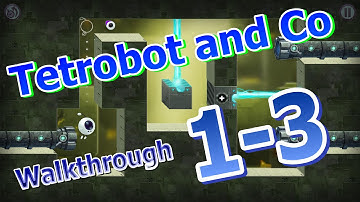 Tetrobot and Co - Walkthrough 1-3