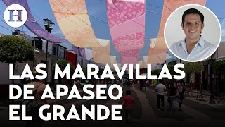 ¿Qué visitar en Apaseo el Grande, Guanajuato? José Luis Olivernos nos cuenta | Tu alcalde, tu ciudad
