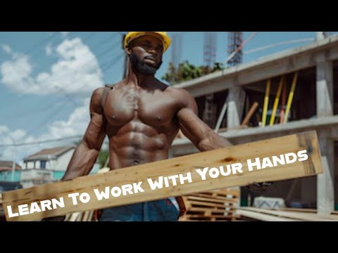 Learn To Work With Your Hands....Man Talk - YouTube
