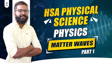 HSA Physical Science | Physics | Matter Waves | Part 1