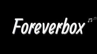 Foreverbox | V3 (Teaser 1)