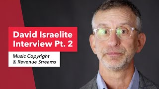 Music Copyright & Revenue Streams: David Israelite of National Music Publishers’ Association 11/25
