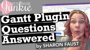 Quickbase Gantt Plugin Questions Answered