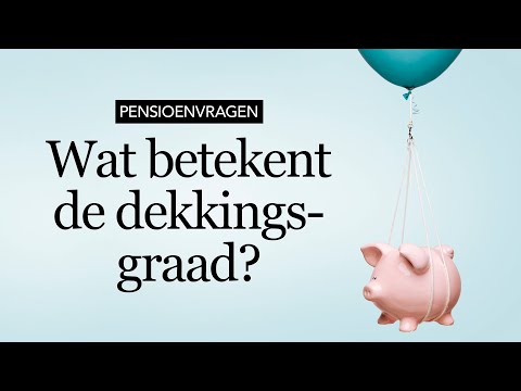 Wat betekent de dekkingsgraad van een pensioenfonds?