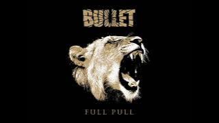Bullet - Full Pull (2012) Full Album