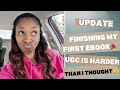 Content Creator Update: Finally Finishing Up My First Ebook| Doing UGC is harder than I thought 😑