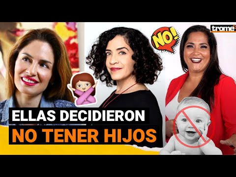 Famosas peruanas que decidieron NO ser madres y sus \