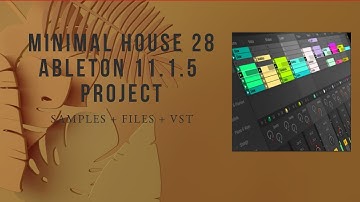 Minimal House 28 Ableton Project (How to Create Rominimal, Minimal, Minimal House Ableton Template)