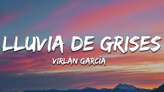 Virlán García - Lluvia de Grises (Letra \/ Lyrics)