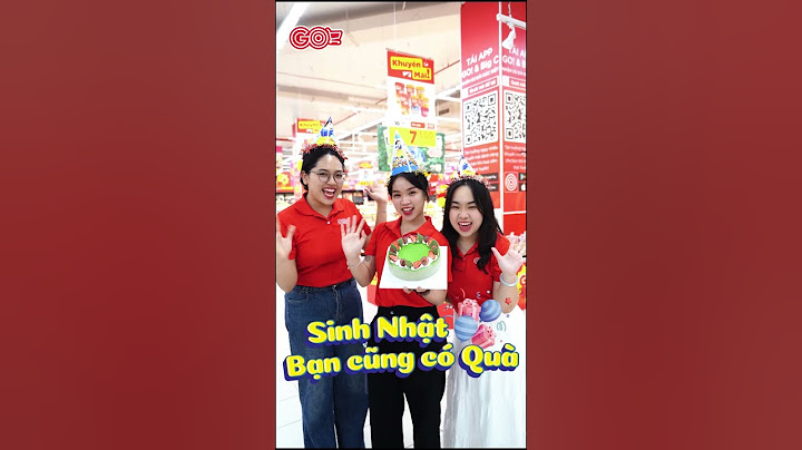 🎉 CỐC CỐC CỐC, SINH NHẬT SIÊU THỊ GO! ĐẾN RỒI ĐÂY! 🥳