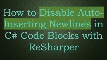 How to Disable Auto-Inserting Newlines in C#  Code Blocks with ReSharper