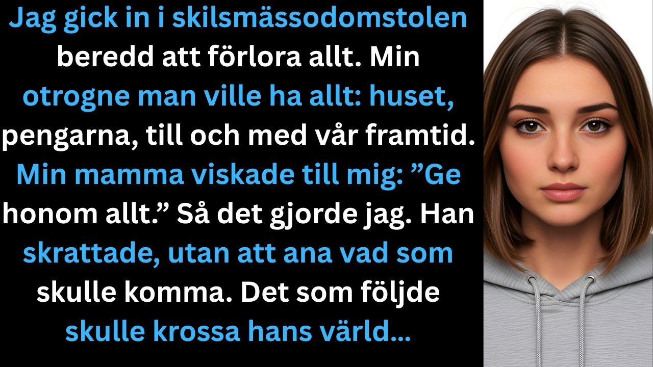 Min mamma sa åt mig att ge allt till min otrogna man i skilsmässan – sedan rasade hela hans värld.